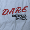 D.A.R.E. To Keep Kids on Pizza